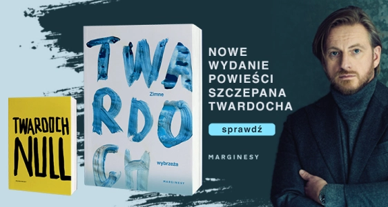 Nowe wydanie powieści Szczepana Twardocha już w sprzedaży!