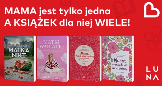 Bo każda mama zasługuje na dobrą historię.