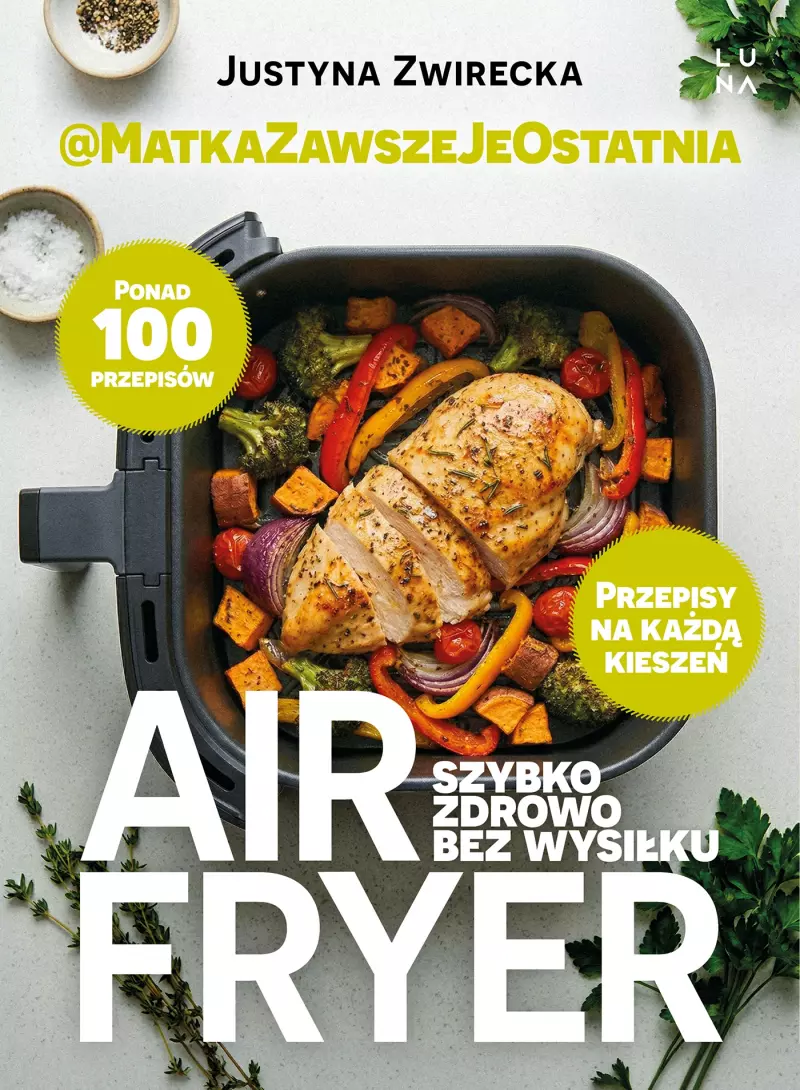 Air fryer. Szybko, zdrowo, bez wysiłku Air fryer. Szybko, zdrowo, bez wysiłku