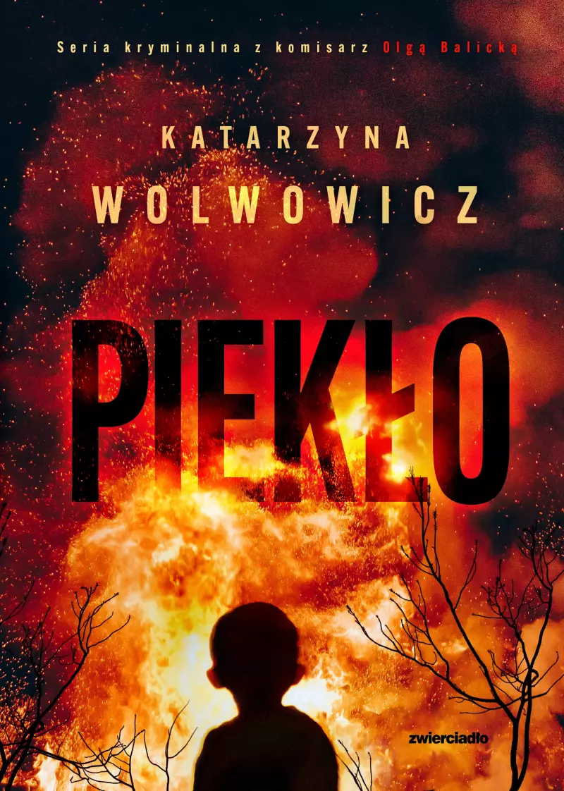 Seria kryminalna z komisarz Olgą Balicką. 7. Piekło