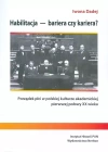 Habilitacja - bariera czy kariera? Porządek płci w polskiej kulturze akademickiej pierwszej połowy XX wieku - zdjęcie