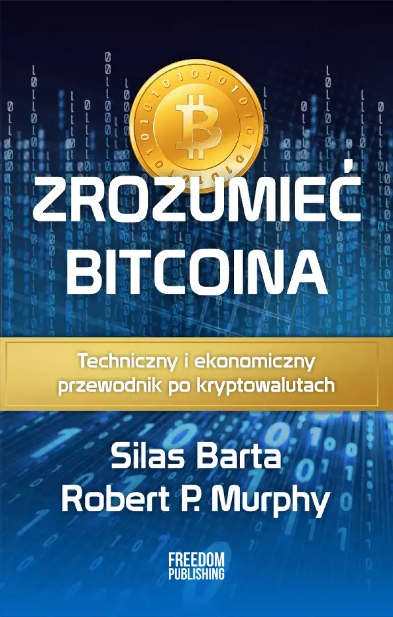 Zrozumieć Bitcoina - Silas Barta, Robert P. Murphy