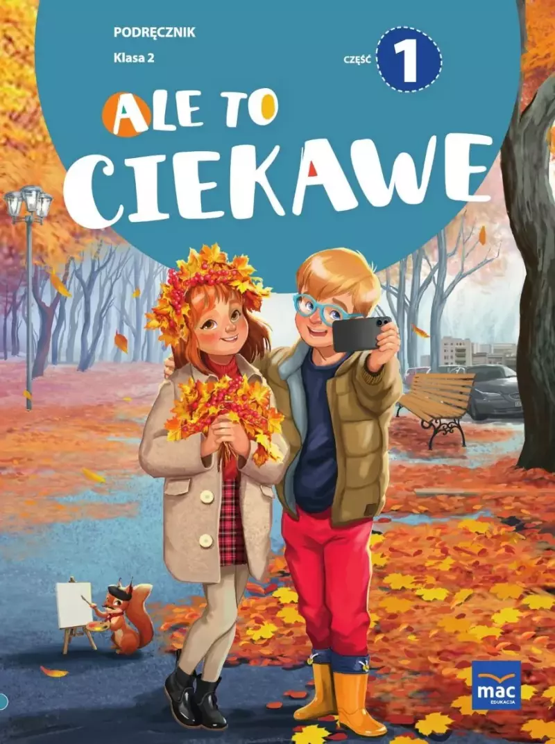 Ale to ciekawe!. Podręcznik. Klasa 2. Część 1