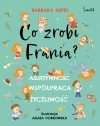 Co zrobi Frania? Asertywność. Współpraca. Życzliwość - zdjęcie