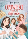 Opowieści o tym, co daje moc - zdjęcie