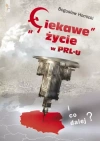 "Ciekawe" życie w PRL-u. I co dalej? - zdjęcie