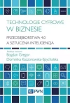 Technologie cyfrowe w biznesie. Przedsiębiorstwa 4.0 a sztuczna inteligencja - zdjęcie