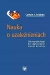 Nauka o uzależnieniach. Od neurobiologii do skutecznych metod leczenia - zdjęcie