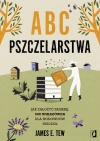 ABC pszczelarstwa. Jak założyć pasiekę: 500 wskazówek dla hodowców pszczół - zdjęcie