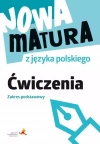 Nowa matura z języka polskiego. Ćwiczenia. Zakres podstawowy Nowa matura z języka polskiego. Ćwiczenia. Zakres podstawowy - zdjęcie