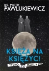 Księża na Księżyc! Tylko co dalej? - zdjęcie