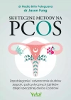 Skuteczne metody na PCOS. Zapobieganie i odwracanie skutków zespołu policystycznych jajników dzięki specjalnej diecie i postowi - zdjęcie