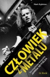 Człowiek z metalu. Szczegółowa biografia Jamesa Hetfielda - zdjęcie
