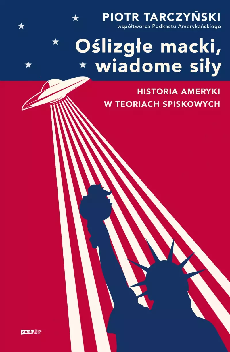 Oślizgłe macki, wiadome siły. Historia Ameryki w teoriach spiskowych