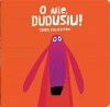 O nie, Dudusiu! - zdjęcie