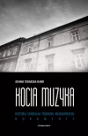 Kocia muzyka. Chóralna historia pogromu krakowskiego. Tom II - zdjęcie