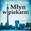 Młyn w piekarni. Audiobook - zdjęcie