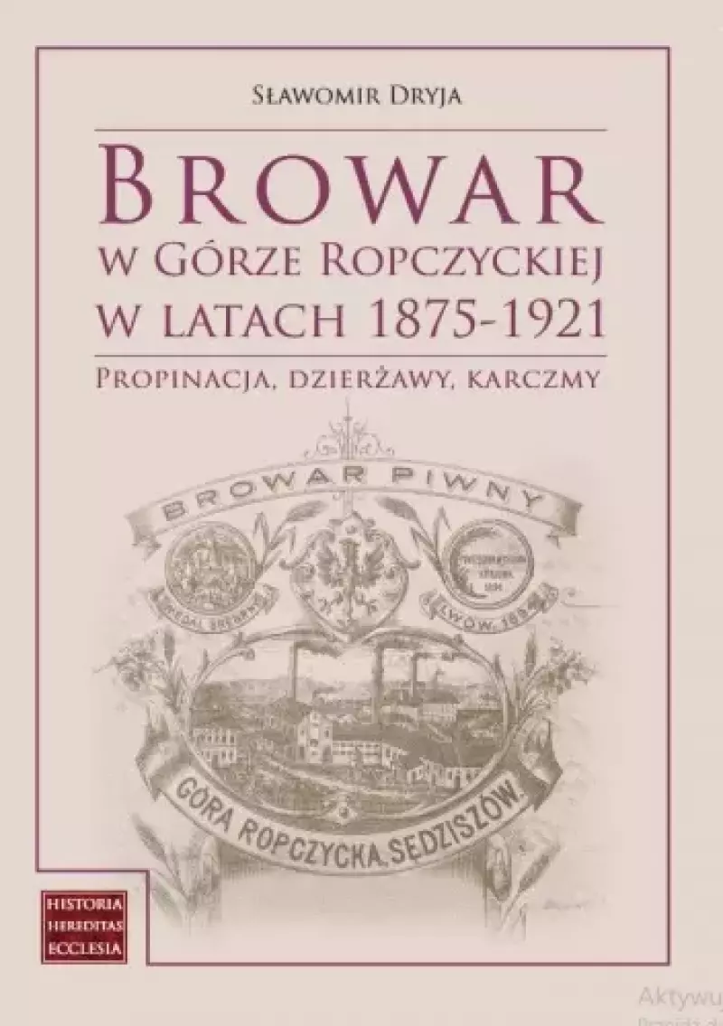 Browar w Górze Ropczyckiej w latach 1875–1921. Propinacja, dzierżawy, karczmy