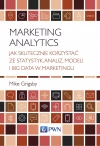 Marketing Analytics. Jak skutecznie korzystać ze statystyk, analiz, modeli i big data w marketingu - zdjęcie