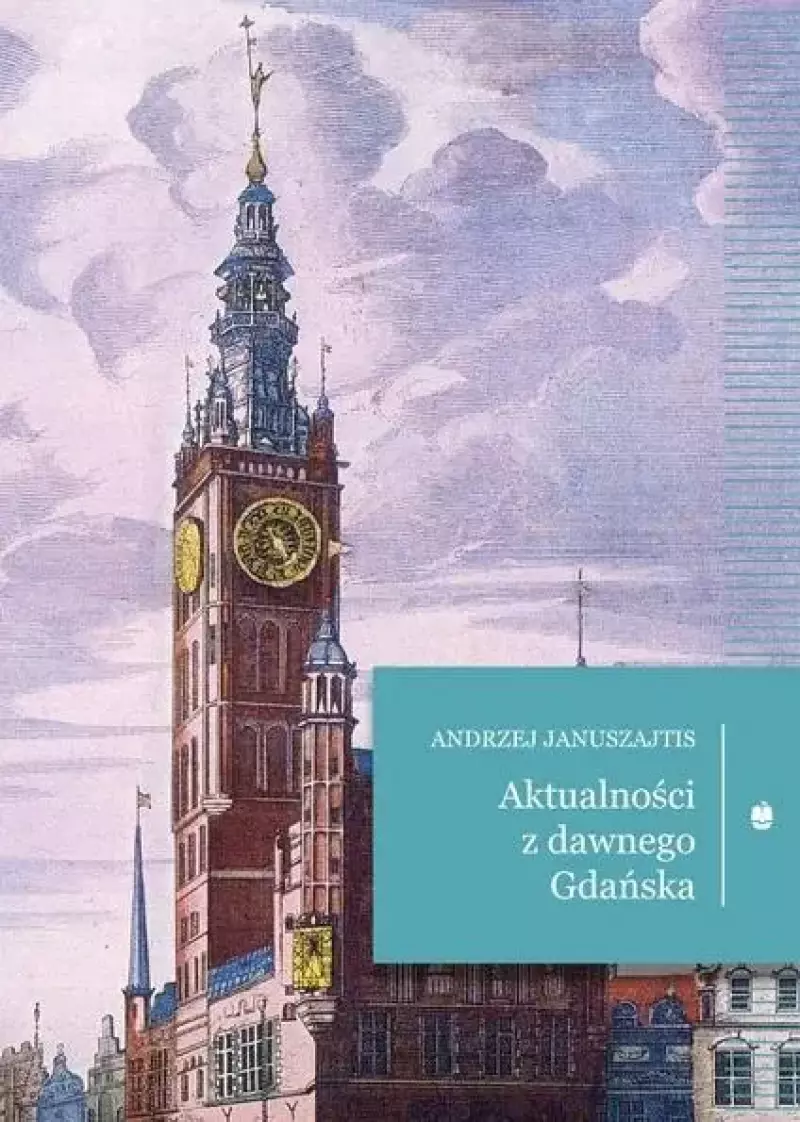 Aktualności z dawnego Gdańska