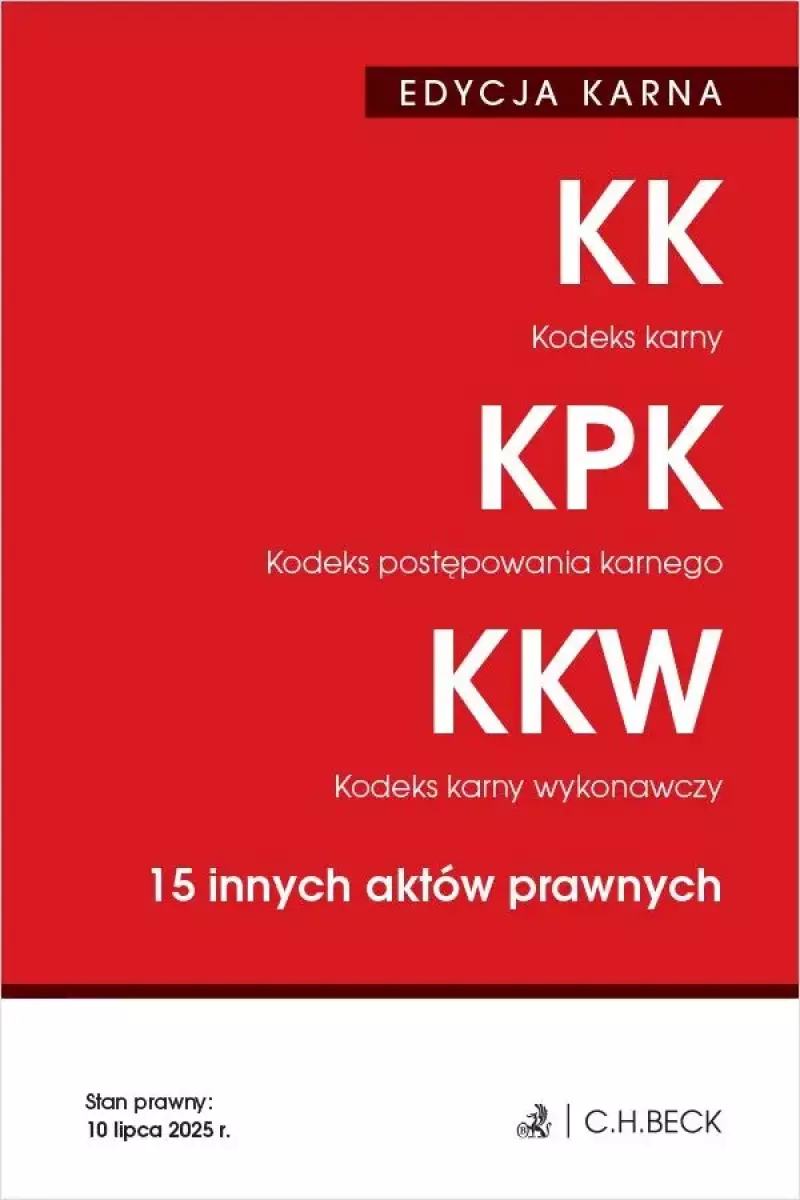 Edycja Karna. Kodeks karny. Kodeks postępowania karnego. Kodeks karny wykonawczy. 15 innych aktów prawnych