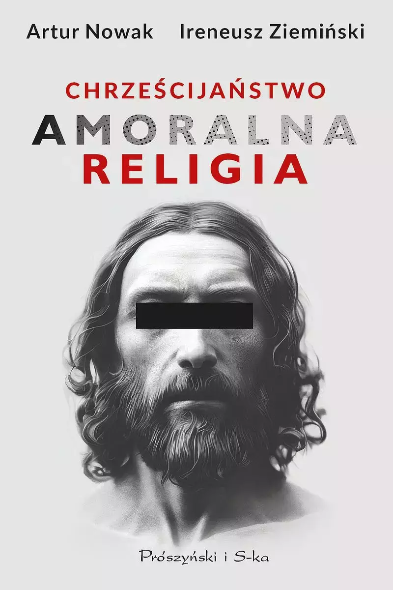 Chrześcijaństwo. Amoralna religia  (Duże Litery)