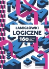 Łamigłówki logiczne. 160 wyzwań dla mózgu - zdjęcie