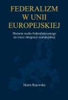 Federalizm w Unii Europejskiej. Historia ruchu... - zdjęcie