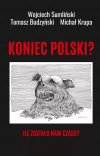 Koniec Polski? Ile zostało nam czasu? - zdjęcie