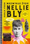 Niezwykłe życie Nellie Bly. Dziennikarka, która wyprzedziła epokę - zdjęcie