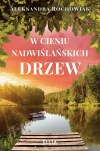 W cieniu nadwiślańskich drzew - zdjęcie