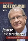 Jeszcze nic straconego. Rozmawia Agnieszka Orzelska-Stączek Jeszcze nic straconego. Rozmawia Agnieszka Orzelska-Stączek - zdjęcie