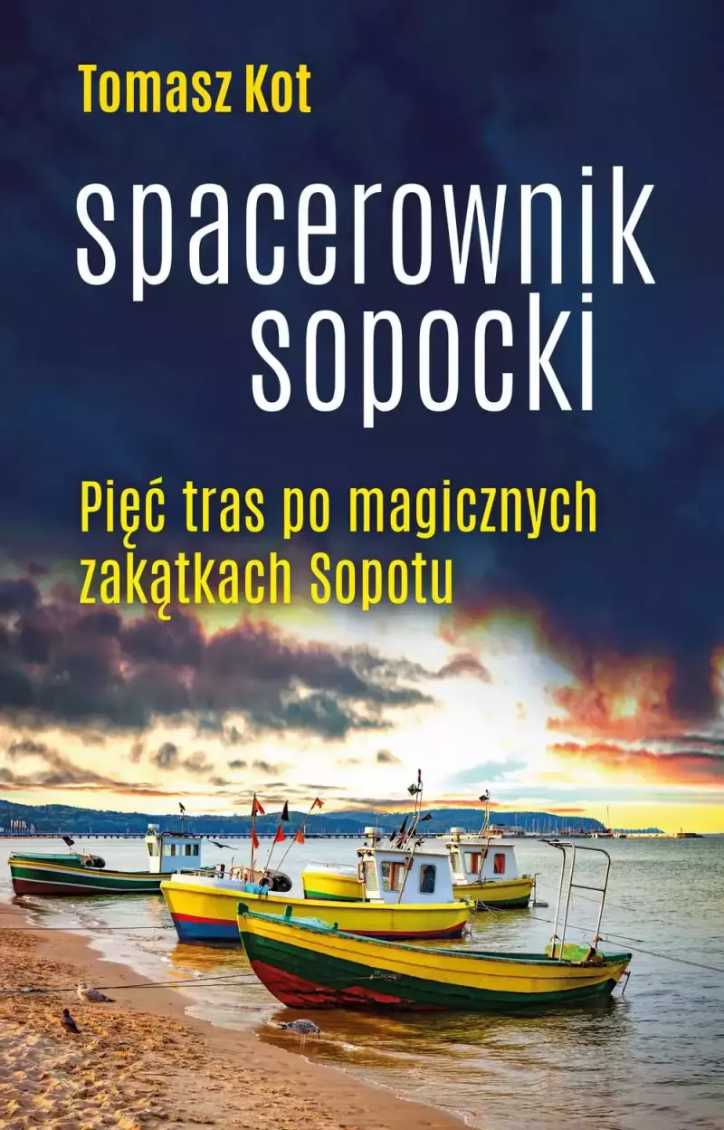 Spacerownik sopocki. Pięć tras po magicznych zakątkach Sopotu