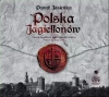 Polska Jagiellonów. Audiobook - zdjęcie