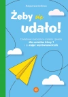 Żeby się udało. Dodatkowe ćwiczenia w czytaniu i pisaniu dla uczniów klasy 1 i do zajęć wyrównawczych - zdjęcie