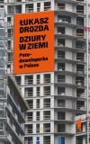 Dziury w ziemi. Patodeweloperka w Polsce - zdjęcie
