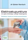 Elektroakupunktura do użytku domowego i praktyki terapeutycznej. Bezbolesna i bezpieczna metoda samouzdrawiania - zdjęcie