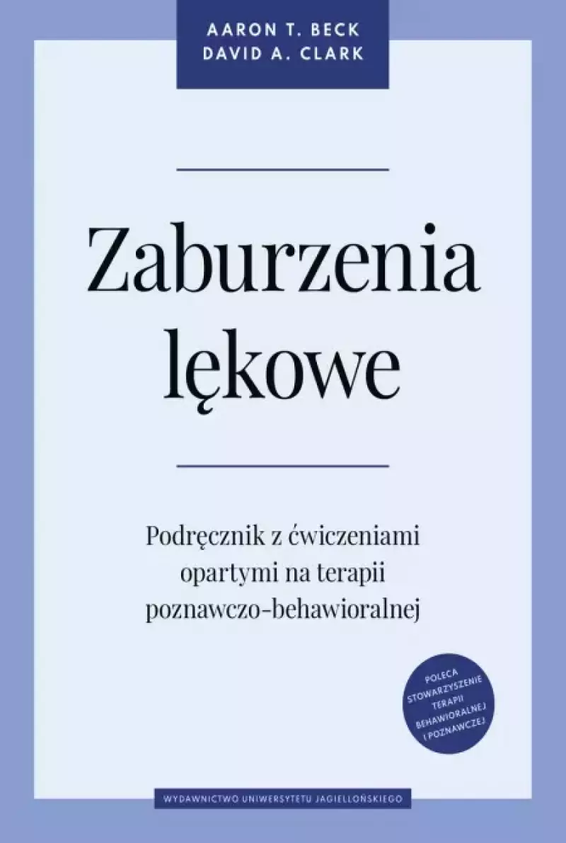 Zaburzenia lękowe. Podręcznik z ćwiczeniami opartymi na terapii poznawczo-behawioralnej