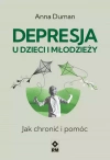 Depresja u dzieci i młodzieży. Jak chronić i pomóc - zdjęcie