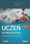 Uczeń w przestrzeni społecznej i medialnej. Tom 2 - zdjęcie