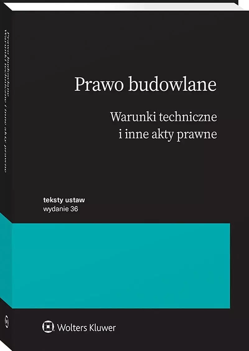 Prawo budowlane. Warunki techniczne i inne akty prawne Prawo budowlane. Warunki techniczne i inne akty prawne