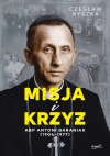 Misja i krzyż. Abp Antoni Baraniak (1904-1977) - zdjęcie