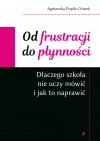 Od frustracji do płynności. Dlaczego szkoła nie uczy mówić i jak to naprawić - zdjęcie