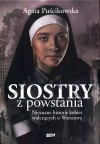 Siostry z powstania. Nieznane historie kobiet walczących o Warszawę - zdjęcie