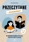 Przeczytane – zrozumiane! 20-minutowe treningi doskonalące rozumienie tekstu czytanego - zdjęcie