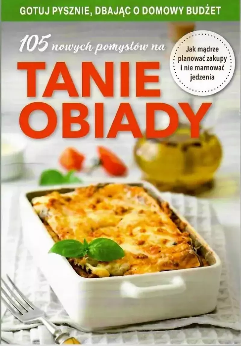 105 NOWYCH POMYSŁÓW NA TANIE OBIADY