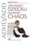 ADHD/ADD. Jak pomóc dziecku ogarnąć chaos - zdjęcie