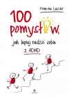 100 pomysłów, jak lepiej radzić sobie z ADHD - zdjęcie