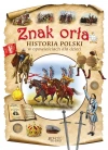 Znak orła. Historia Polski w opowieściach dla dzieci - zdjęcie