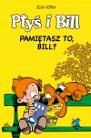 Ptyś i Bill. Pamiętasz to, Bill? Tom 11 - zdjęcie